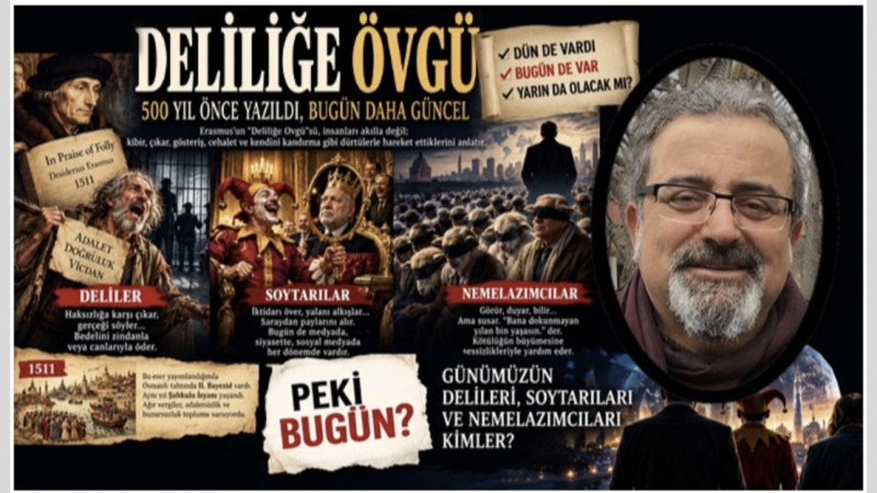 DELİLİĞE ÖVGÜ  DOĞRUCULAR ZİNDANA, SOYTARILAR BAŞA