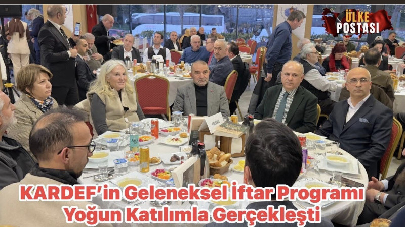 KARDEF’in Geleneksel İftar Programı Yoğun Katılımla Gerçekleşti
