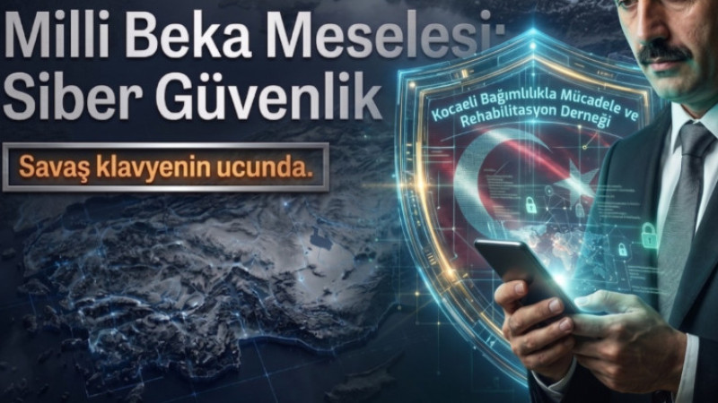 MİLLİ BEKA MESELESİ: Siber Güvenlik