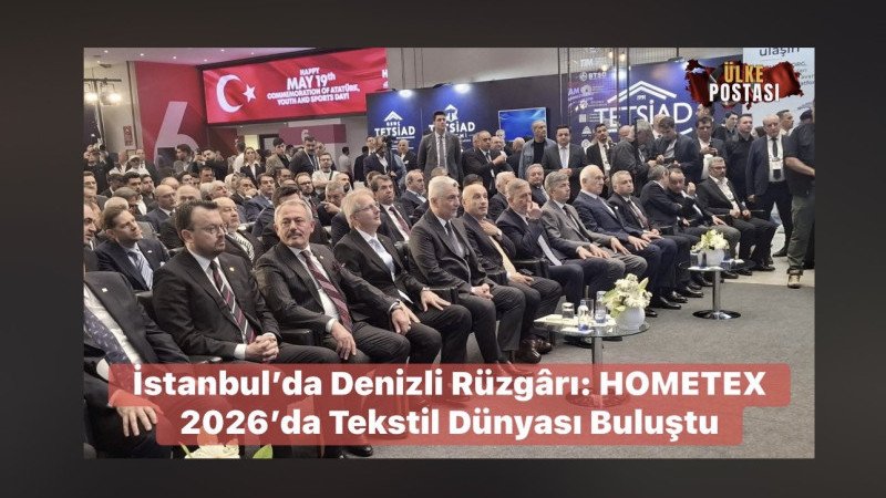 İstanbul’da Denizli Rüzgârı: HOMETEX 2026’da Tekstil Dünyası Buluştu