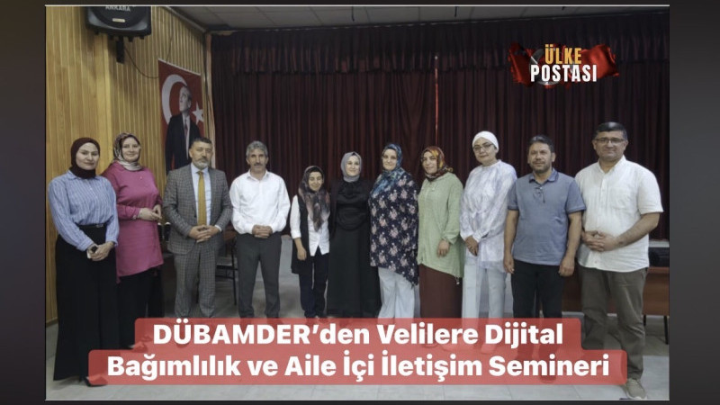 DÜBAMDER’den Velilere Dijital Bağımlılık ve Aile İçi İletişim Semineri