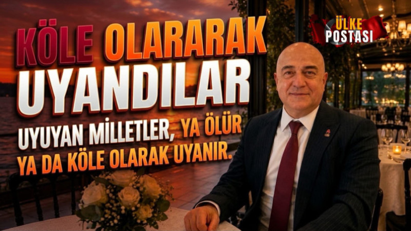 KÖLE OLARAK UYANDILAR