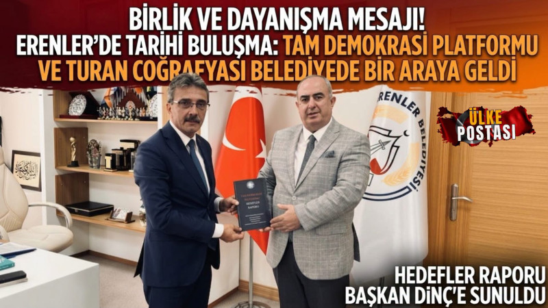 Erenler’de Birlik ve Dayanışma Mesajı: Tam Demokrasi ve Turan Coğrafyası Ziyareti