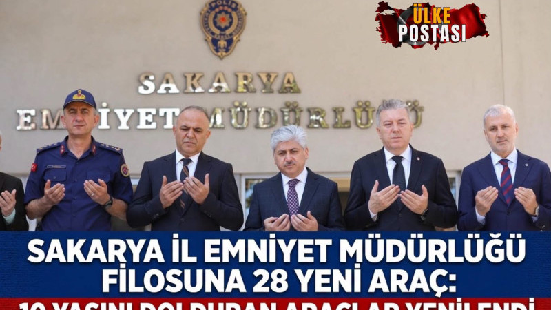 SAKARYA İL EMNİYET MÜDÜRLÜĞÜ FİLOSUNA 28 YENİ ARAÇ: 10 YAŞINI DOLDURAN ARAÇLAR YENİLENDİ