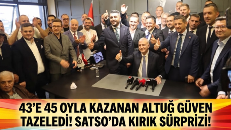 SATSO'da Taşlar Yerinden Oynuyor: Altuğ Güven Tazeledi, Mecliste 'Kırık' Sürprizi!