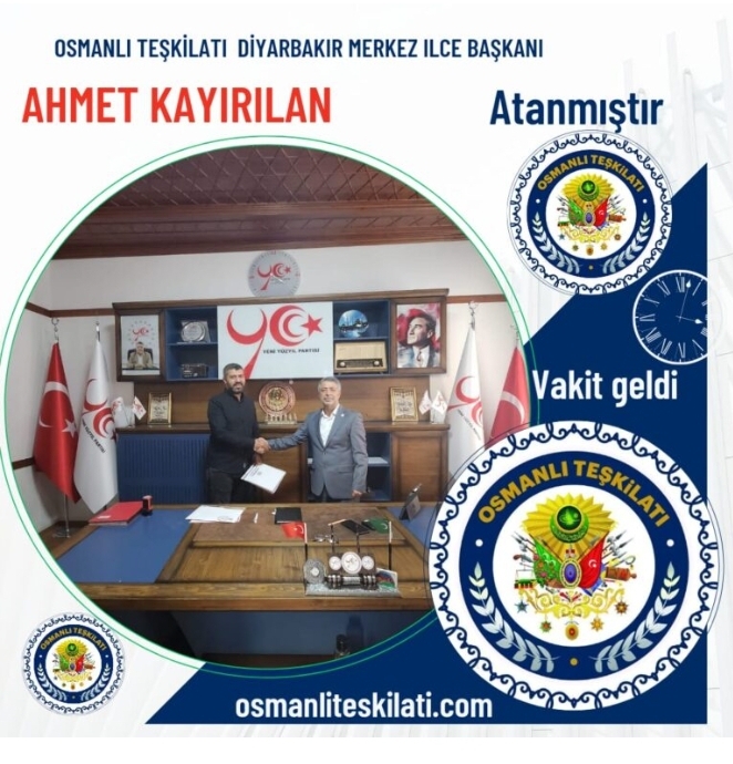 Osmanlı Teşkilatı  Diyarbakır Merkez İlçe Başkanlığı'na Ahmet Kayırılan Atandı