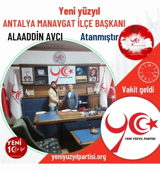 Yeni Yüzyıl Partisi'nin Antalya Manavgat İlçesine Alaattin Avcı Atandı