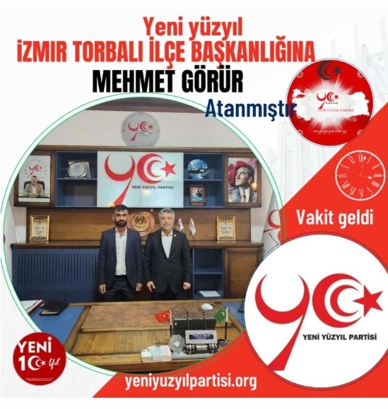 Yeni Yüzyıl Partisi İzmir Torbalı İlçe Başkanlığına Mehmet Görür Atandı